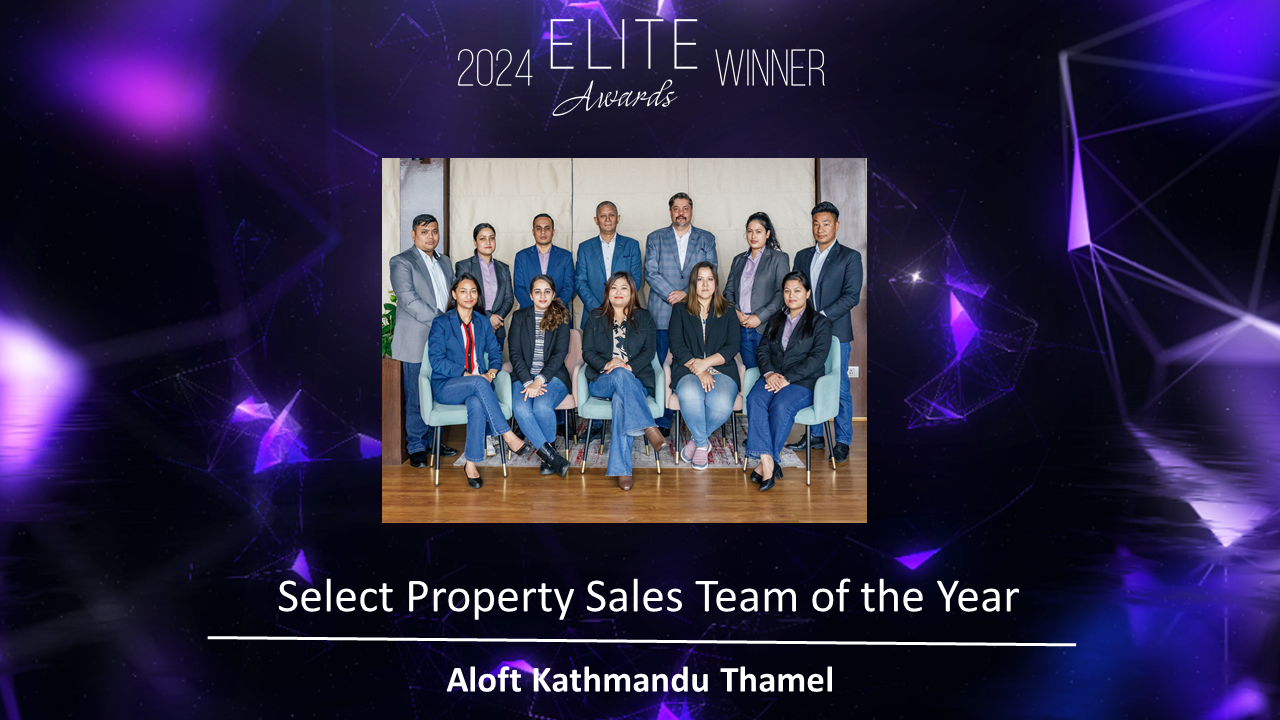 Aloft Kathmandu Thamel Sales Team Wins ELITE Awards 2024